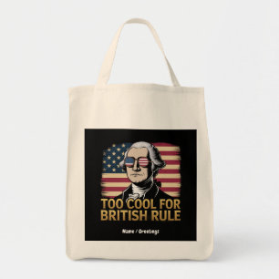 Funny George Washington Too Cool for British Rule Tote Bag