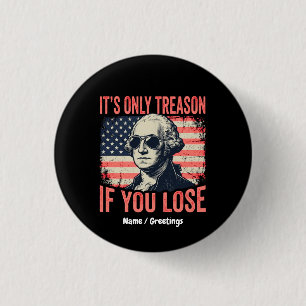 Funny George Washington Treason Quote Vintage 3 Cm Round Badge