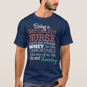 Funny Geriatric Nurse Nursing Scrubs Salary Joke T-Shirt