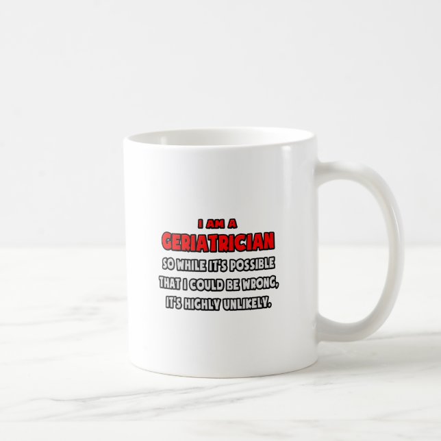Funny Geriatrician .. Highly Unlikely Coffee Mug (Right)