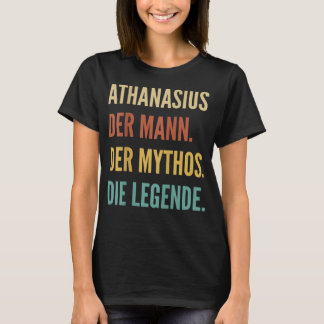 Funny German First Name Design - Athanasius  T-Shirt
