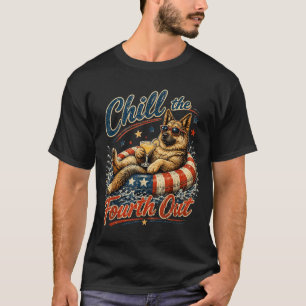 Funny German Shepherd Dog Chill The Fourth Out T-Shirt
