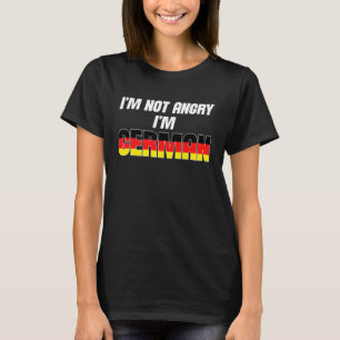 Funny Germany Flag I'm Not Angry I'm German Family T-Shirt