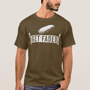 Funny Get Faded Barber Dad Hairstylist Classic TSh T-Shirt