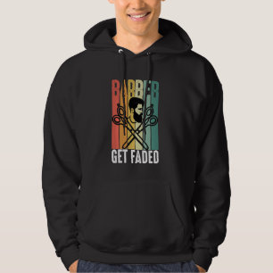 Funny Get Faded Barber Retro For Men Dad Hair Styl Hoodie