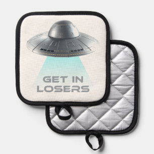 Funny "Get in Losers" UFO Pot Holder