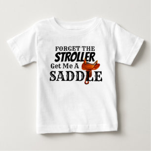 Funny "Get Me a Saddle" Cowboy Baby T-Shirt