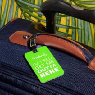 Funny Get Me Outta Here  Personalised Travel Luggage Tag