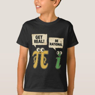 Funny Get Real Be Rational Pi Day Math Teacher Gee T-Shirt