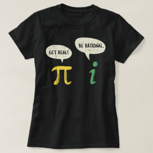 Funny Get Real Be Rational Pi Math Teacher Geek T-Shirt