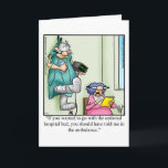 Funny Get Well Greeting Card<br><div class="desc">Enjoy spreading the laughter with this hilarious get well humour greeting card by cartoonist Bill Abbott; send some laughs along with your love. Wonderfully funny and slightly sarcastic cartoon characters in hilarious situations that’s sure to bring a smile to anyone’s face. Great fun for the wonderfully funny, slightly sarcastic characters...</div>