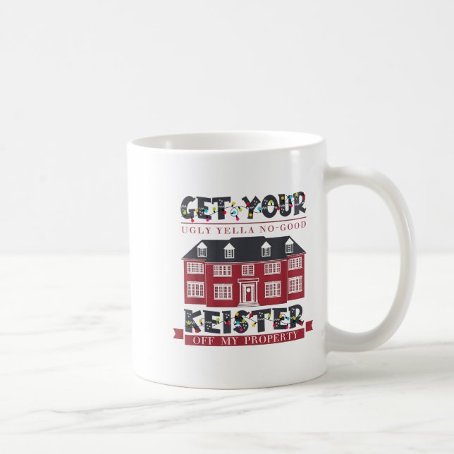 Funny Get Your Ugly Yella No-good Keister Off My P Coffee Mug (Right)