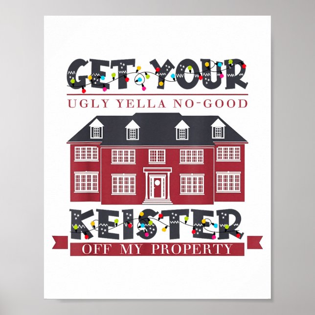 Funny Get Your Ugly Yella No-good Keister Off My P Poster (Front)