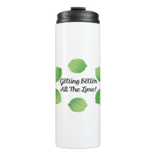 Funny Getting Better All the Lime Thermal Tumbler