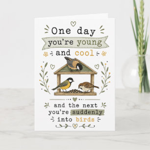 Funny Getting Older Bird mum dad husband wife Card