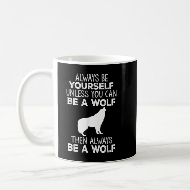 Funny Gift - Always Be Yourself Unless You Can Be  Coffee Mug (Left)