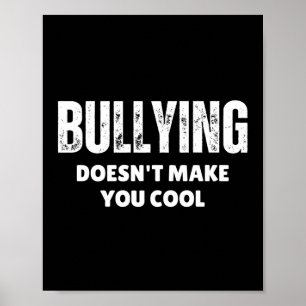 Funny Gift Bullying Doesn't Make You Cool Sticker Poster