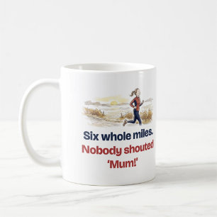 Funny Gift for a Running Mum: Nobody Shouted Mum Coffee Mug