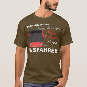 Funny gift for bus drivers T-Shirt