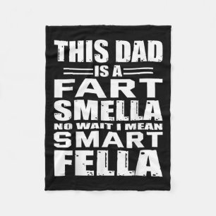 Funny Gift For Dad Fart Smells Dad Means Smart Fel Fleece Blanket