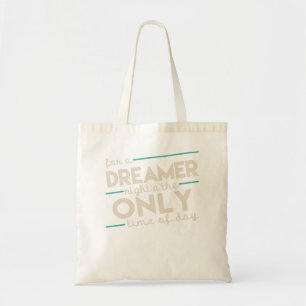 Funny Gift For For A Dreamer Tote Bag