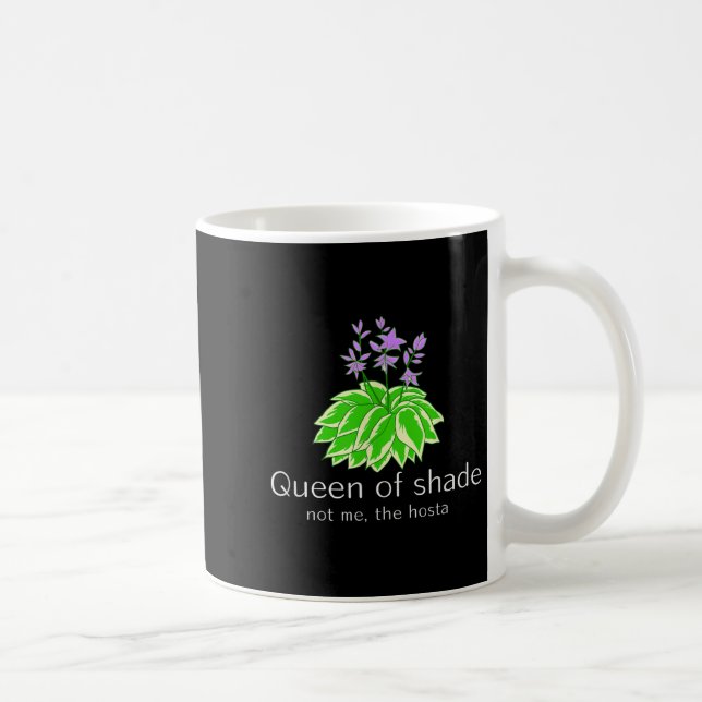 Funny Gift For Gardeners Hosta Plant Queen Of Shad Coffee Mug (Right)