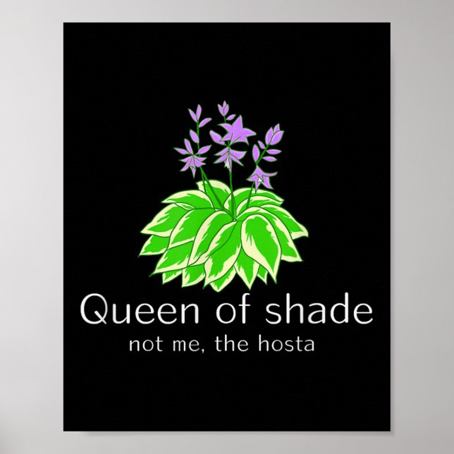 Funny Gift For Gardeners Hosta Plant Queen Of Shad Poster (Front)