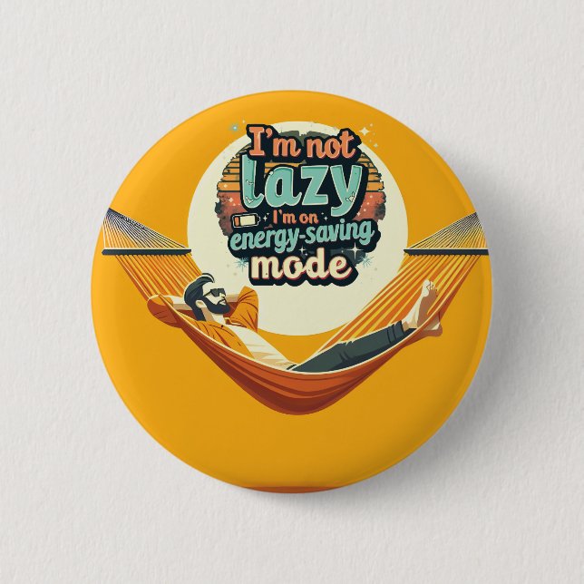 Funny Gift for Lazy People Design 6 Cm Round Badge (Front)