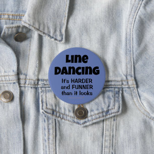 Funny Gift for Line Dancers Line Dancing Funner 7.5 Cm Round Badge