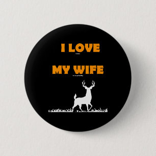 Funny Gift I Love It When My Wife Lets Me Go Hunti 6 Cm Round Badge