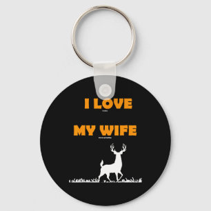 Funny Gift I Love It When My Wife Lets Me Go Hunti Key Ring