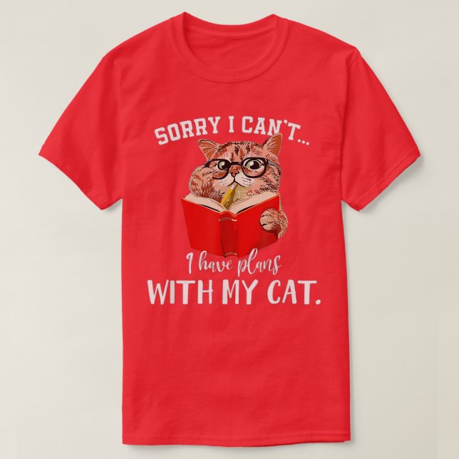 Funny Gift Sorry I Cant I Have Plans With My Cute  T-Shirt (Design Front)