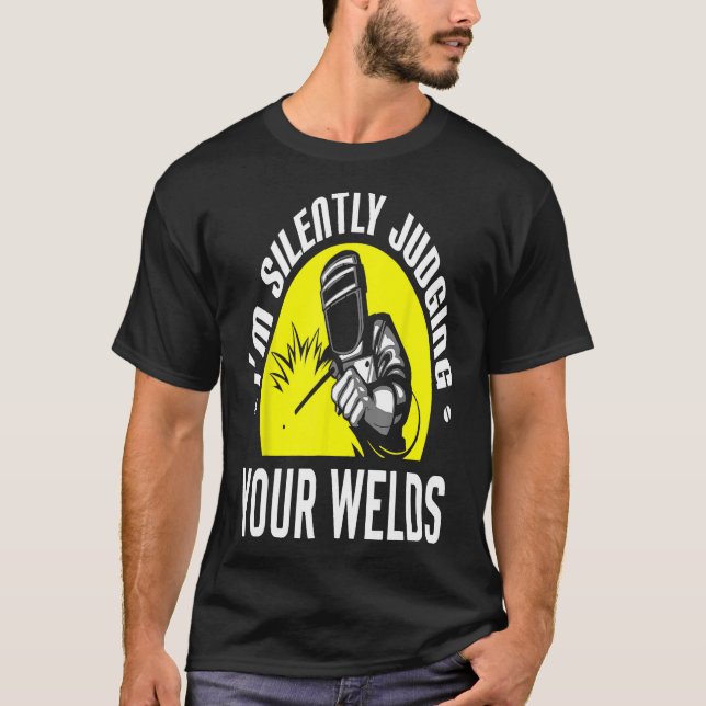 Funny Gift Welder Design I'm Silently Judging Your T-Shirt (Front)