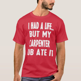 Funny Gifts For Carpenters  T-Shirt