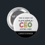 Funny Gifts for CEO | Awesome CEO Boss Gifts 6 Cm Round Badge<br><div class="desc">Funny Gifts for CEO | Awesome CEO Boss Cute and Funny Gifts!</div>