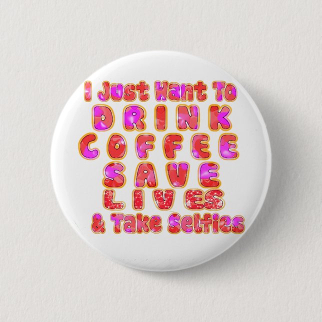 Funny Gifts for Coffee Lovers 6 Cm Round Badge (Front)