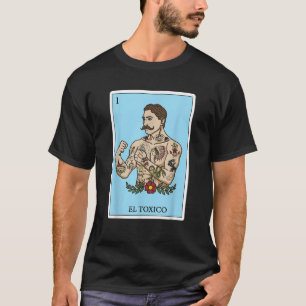 Funny Gifts Spanish Mexican Bingo El Toxico T-Shirt