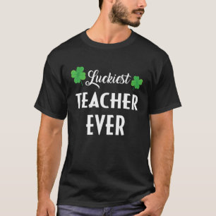 Funny Gifts St Patrick's Day Luckiest Teacher Ever T-Shirt