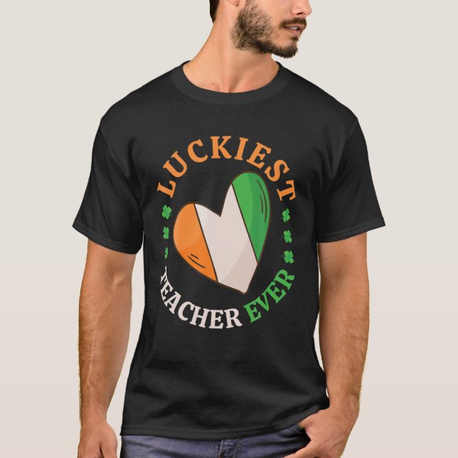Funny Gifts St Patrick's Day Luckiest Teacher Ever T-Shirt (Front)