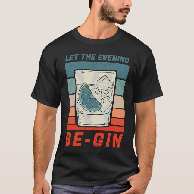Funny gin motif Let The Evening Be Gin T-Shirt (Front)