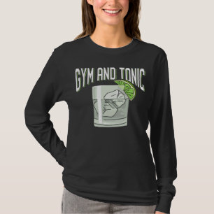 Funny Gin Tonic Pun Gym Fitness Humour T-Shirt