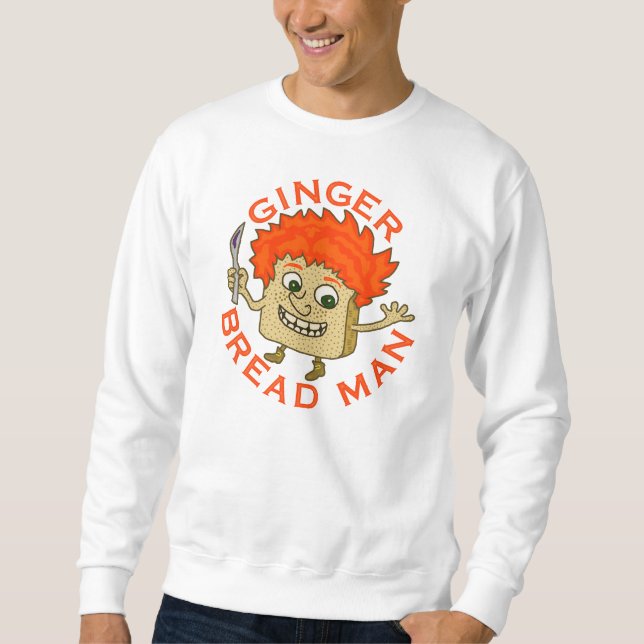 Funny Ginger Bread Man Christmas Pun Sweatshirt (Front)