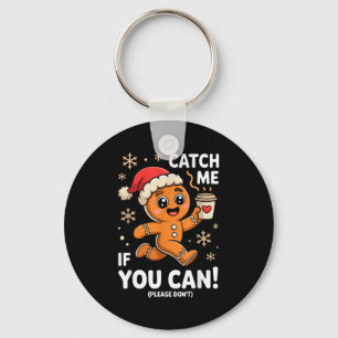 Funny Gingerbread Christmas Catch Me If You Can Pl Key Ring