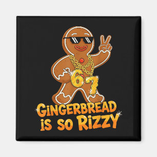 Funny Gingerbread Is So Rizzy Christmas 67 Gen Alp Magnet