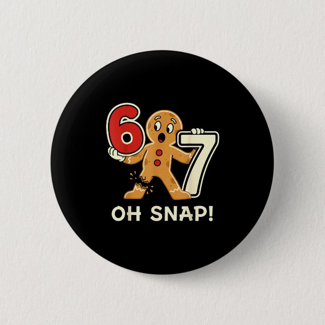 Funny Gingerbread Man 67 Six Seven For Adult Kids  6 Cm Round Badge (Front)