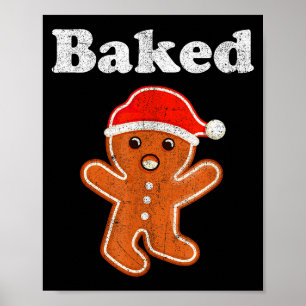 Funny Gingerbread Man Baked Cookie Baking Adult Ch Poster