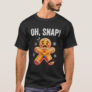 Funny Gingerbread Man Christmas Xmas Oh Snap Ginge T-Shirt