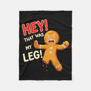 Funny Gingerbread Man Cookies That Was My Leg Cook Fleece Blanket