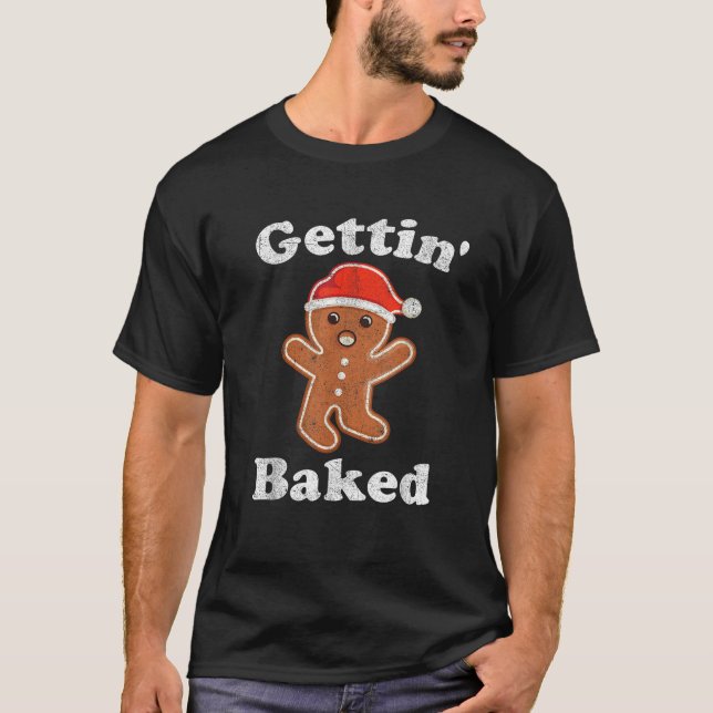 Funny Gingerbread Man Gettin Baked Cookie Baking C T-Shirt (Front)