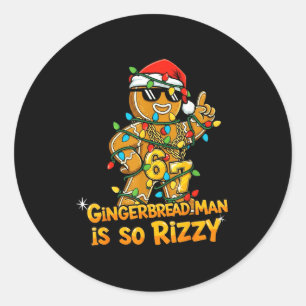 Funny Gingerbread Man Is So Rizzy Christmas Meme 6 Classic Round Sticker